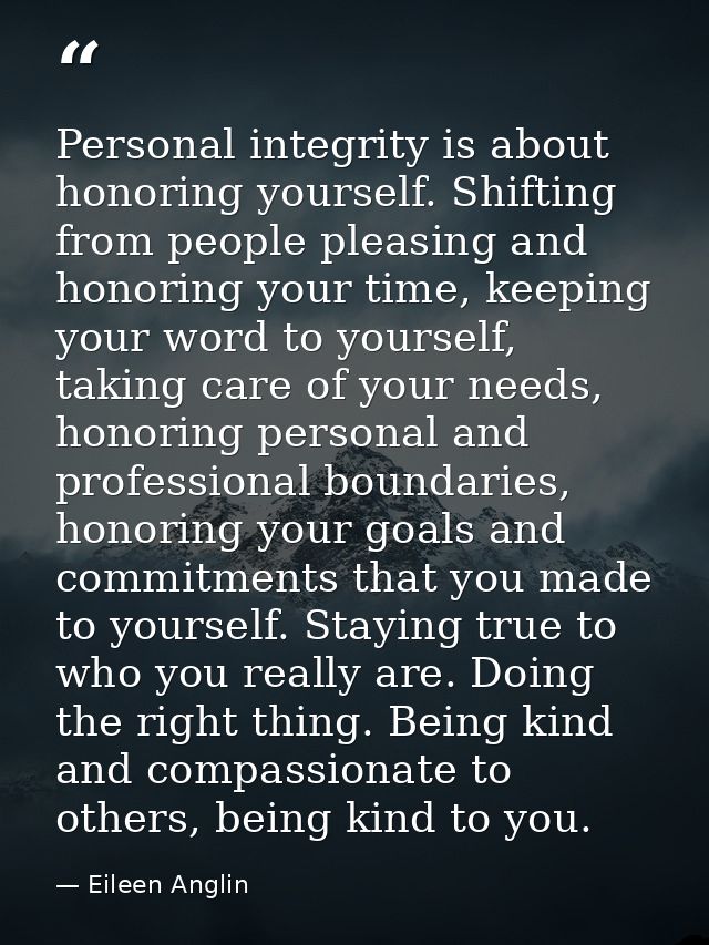 Personal integrity is about honoring yourself. Shifting from people pleasing and honoring your time, keeping your word t — Eileen Anglin