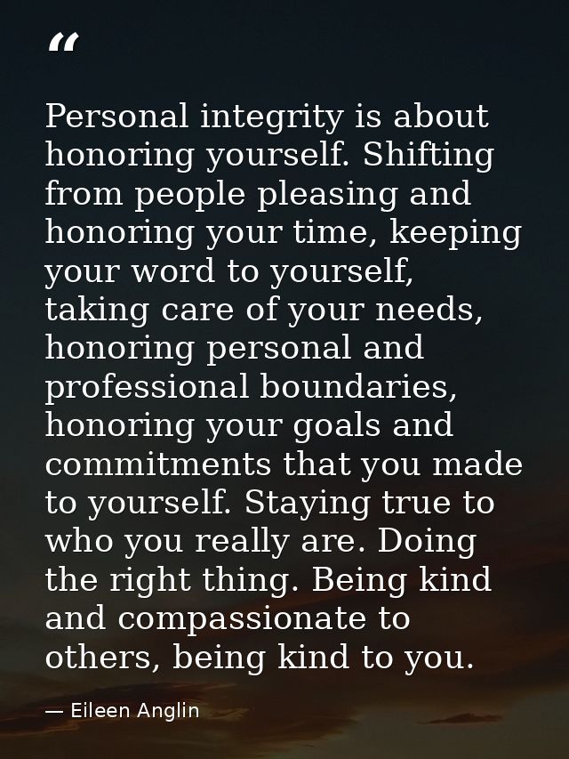 Personal integrity is about honoring yourself. Shifting from people pleasing and honoring your time, keeping your word t — Eileen Anglin