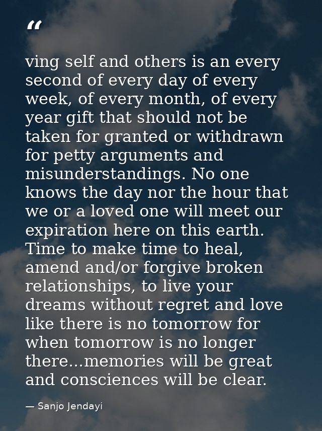 ving self and others is an every second of every day of every week, of every month, of every year gift that should not b — Sanjo Jendayi