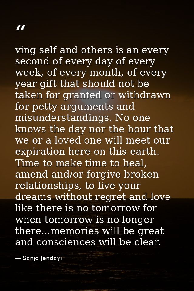 ving self and others is an every second of every day of every week, of every month, of every year gift that should not b — Sanjo Jendayi