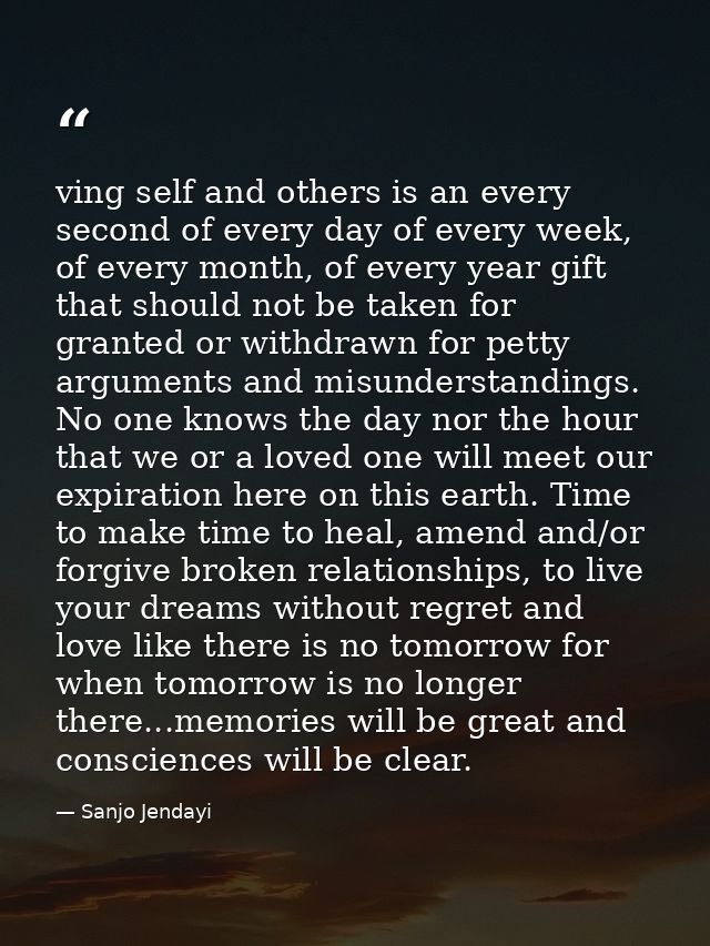 ving self and others is an every second of every day of every week, of every month, of every year gift that should not b — Sanjo Jendayi