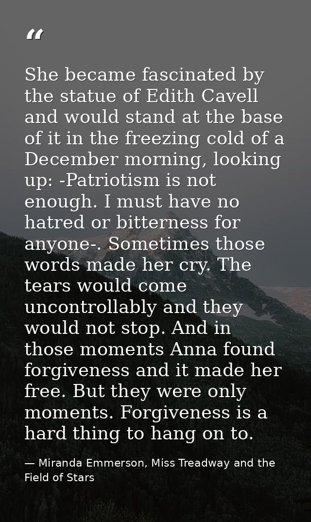 She became fascinated by the statue of Edith Cavell and would stand at the base of it in the freezing cold of a December — Miranda Emmerson, Miss Treadway and the Field of Stars