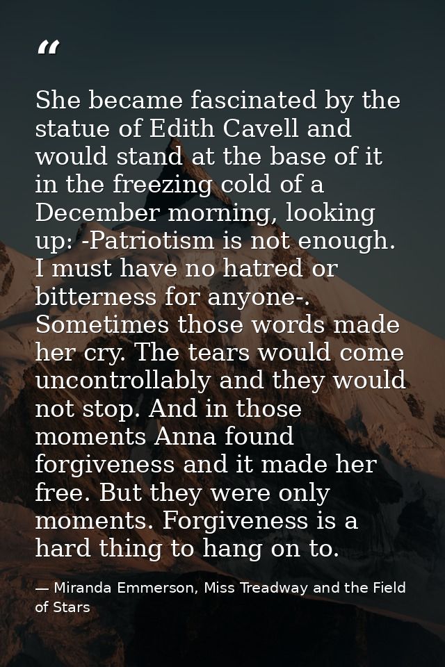 She became fascinated by the statue of Edith Cavell and would stand at the base of it in the freezing cold of a December — Miranda Emmerson, Miss Treadway and the Field of Stars