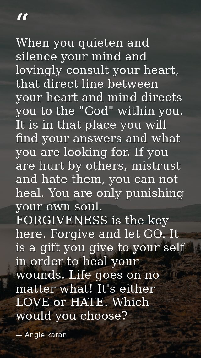 When you quieten and silence your mind and lovingly consult your heart, that direct line between your heart and mind dir — Angie karan