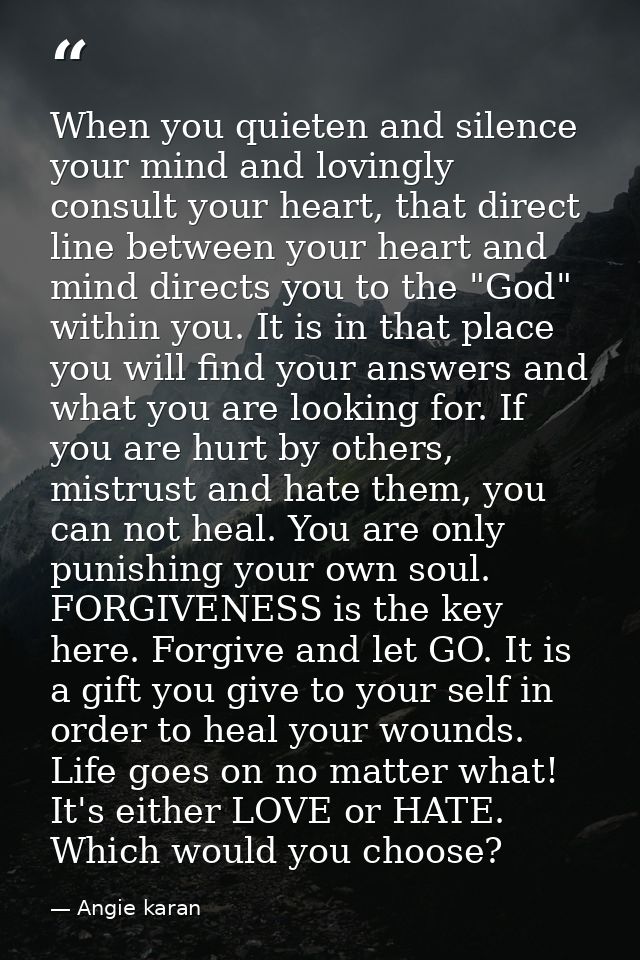 When you quieten and silence your mind and lovingly consult your heart, that direct line between your heart and mind dir — Angie karan