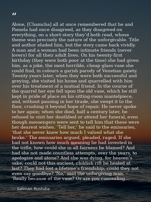 Alone, [Chamcha] all at once remembered that he and Pamela had once disagreed, as they disagreed on everything, on a sho — Salman Rushdie