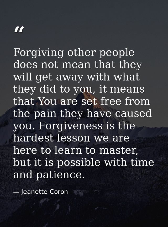 Forgiving other people does not mean that they will get away with what they did to you, it means that You are set free f — Jeanette Coron