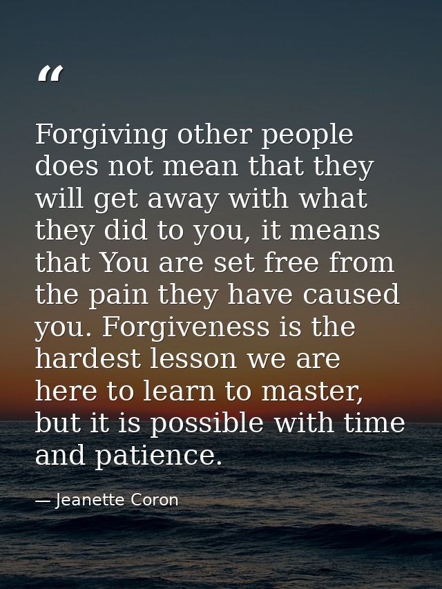 Forgiving other people does not mean that they will get away with what they did to you, it means that You are set free f — Jeanette Coron