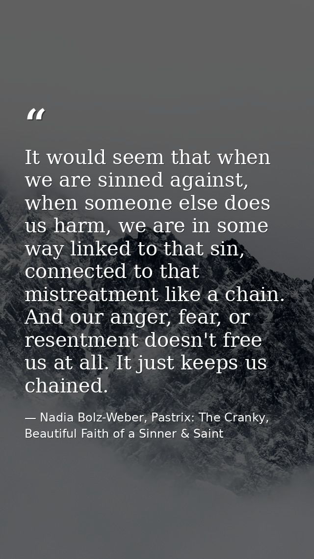 It would seem that when we are sinned against, when someone else does us harm, we are in some way linked to that sin, co — Nadia Bolz-Weber, Pastrix: The Cranky, Beautiful Faith of a Sinner & Saint