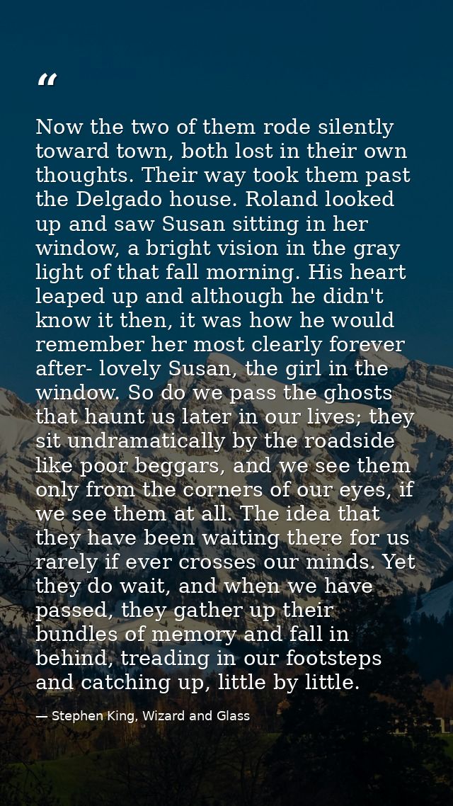 Now the two of them rode silently toward town, both lost in their own thoughts. Their way took them past the Delgado hou — Stephen King, Wizard and Glass