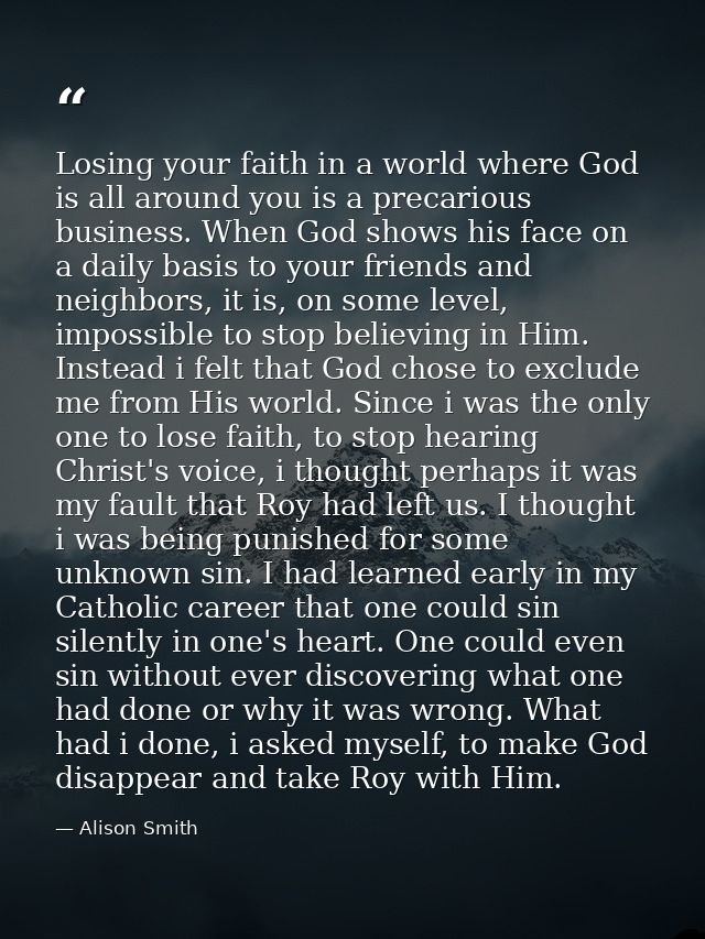 Losing your faith in a world where God is all around you is a precarious business. When God shows his face on a daily ba — Alison Smith