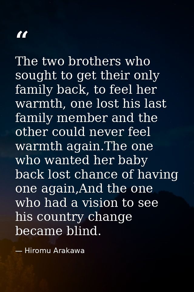 The two brothers who sought to get their only family back, to feel her warmth, one lost his last family member and the o — Hiromu Arakawa
