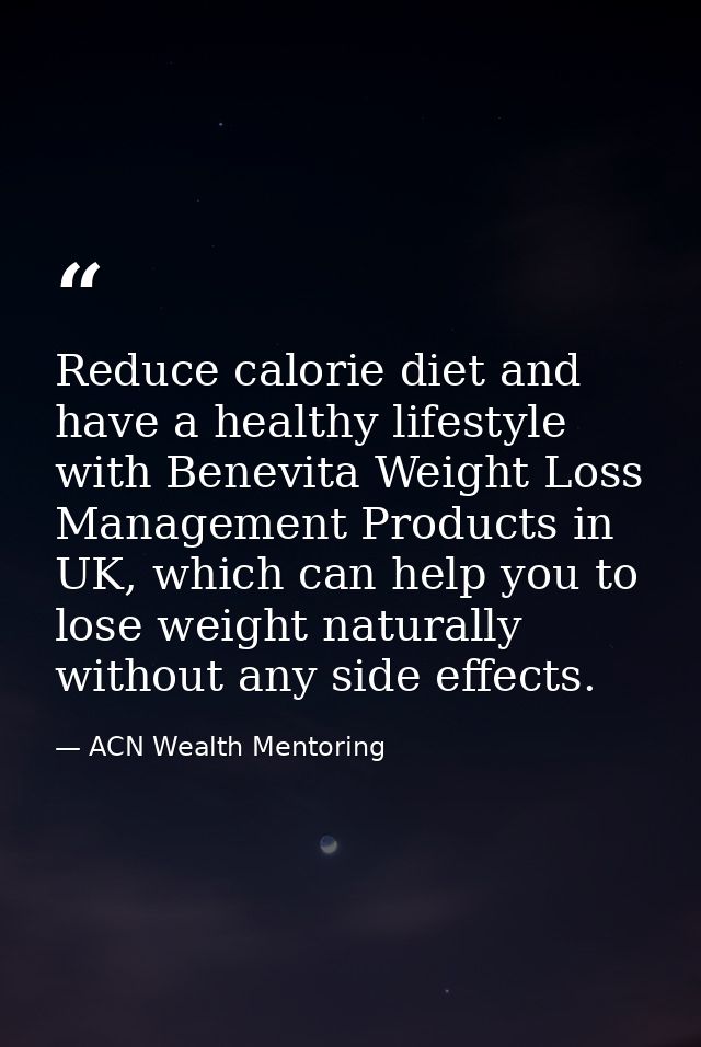 Reduce calorie diet and have a healthy lifestyle with Benevita Weight Loss Management Products in UK, which can help you — ACN Wealth Mentoring
