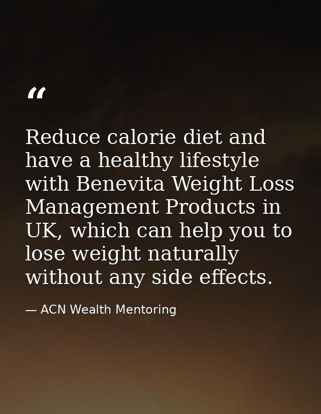 Reduce calorie diet and have a healthy lifestyle with Benevita Weight Loss Management Products in UK, which can help you — ACN Wealth Mentoring