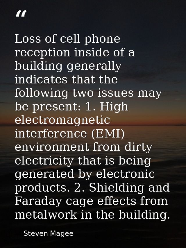 Loss of cell phone reception inside of a building generally indicates that the following two issues may be present: 1. H — Steven Magee