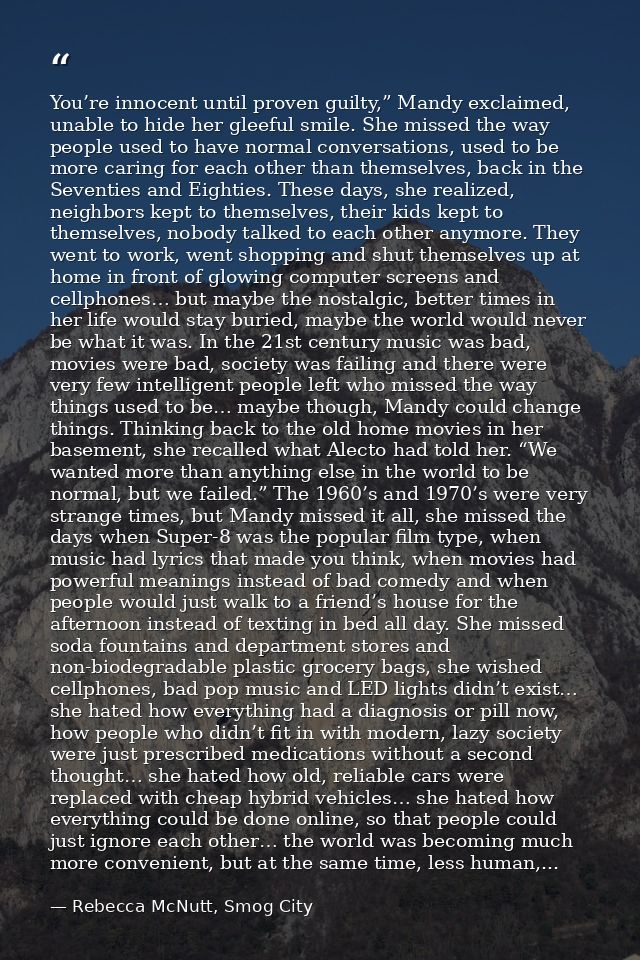 You’re innocent until proven guilty,” Mandy exclaimed, unable to hide her gleeful smile. She missed the way people used  — Rebecca McNutt, Smog City