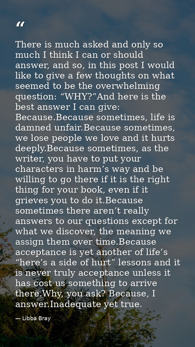 There is much asked and only so much I think I can or should answer, and so, in this post I would like to give a few tho — Libba Bray