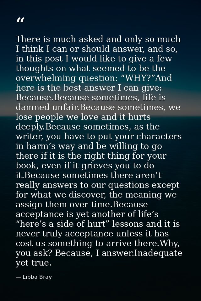 There is much asked and only so much I think I can or should answer, and so, in this post I would like to give a few tho — Libba Bray
