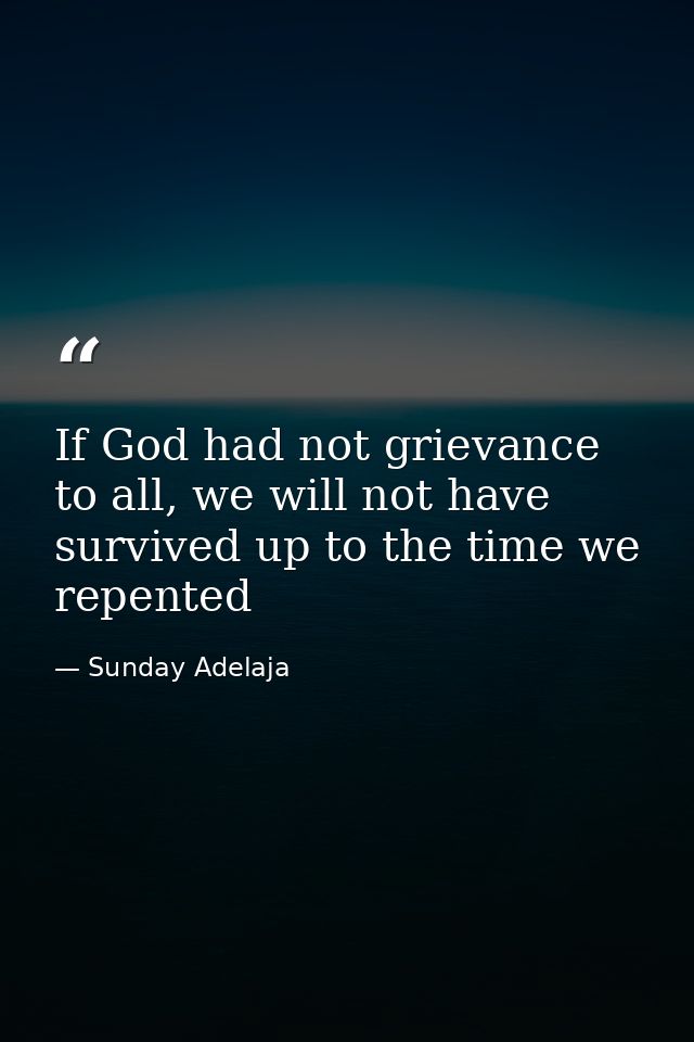 If God had not grievance to all, we will not have survived up to the time we repented — Sunday Adelaja