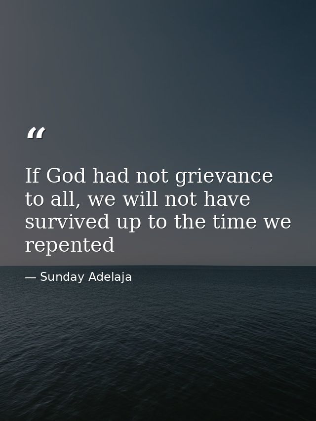 If God had not grievance to all, we will not have survived up to the time we repented — Sunday Adelaja