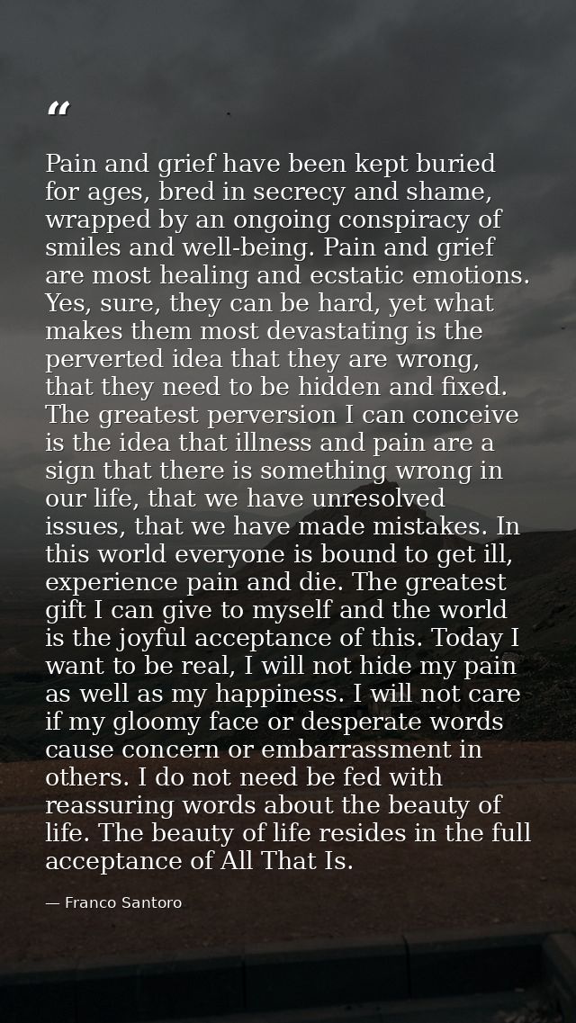Pain and grief have been kept buried for ages, bred in secrecy and shame, wrapped by an ongoing conspiracy of smiles and — Franco Santoro