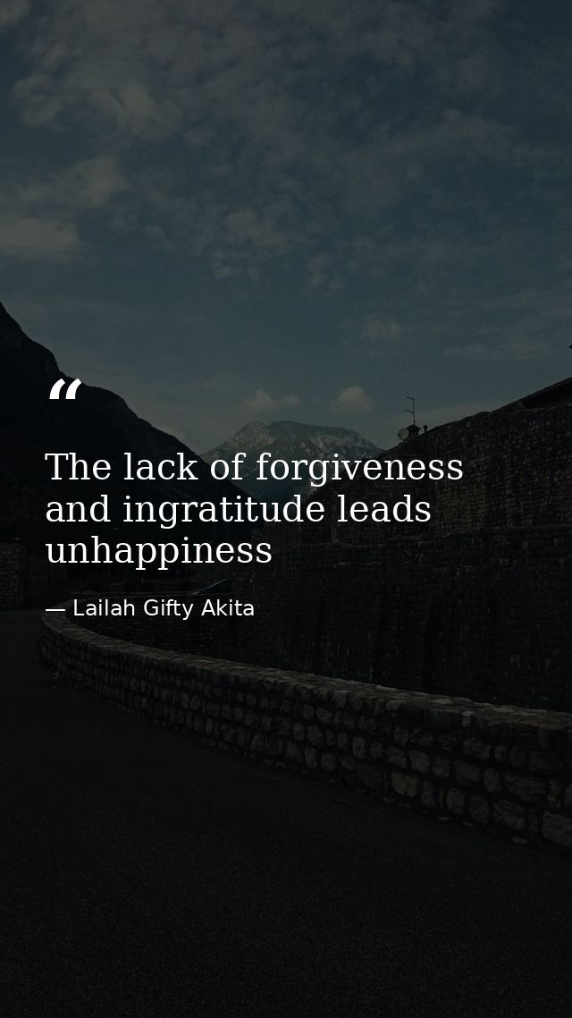The lack of forgiveness and ingratitude leads unhappiness — Lailah Gifty Akita
