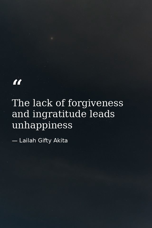 The lack of forgiveness and ingratitude leads unhappiness — Lailah Gifty Akita