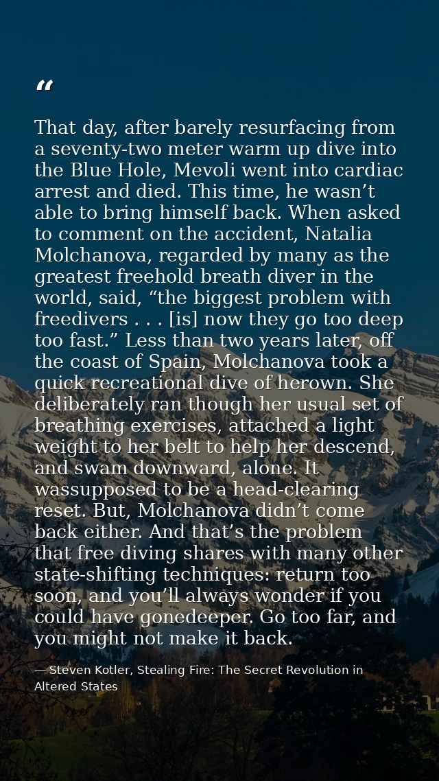 That day, after barely resurfacing from a seventy-two meter warm up dive into the Blue Hole, Mevoli went into cardiac ar — Steven Kotler, Stealing Fire: The Secret Revolution in Altered States