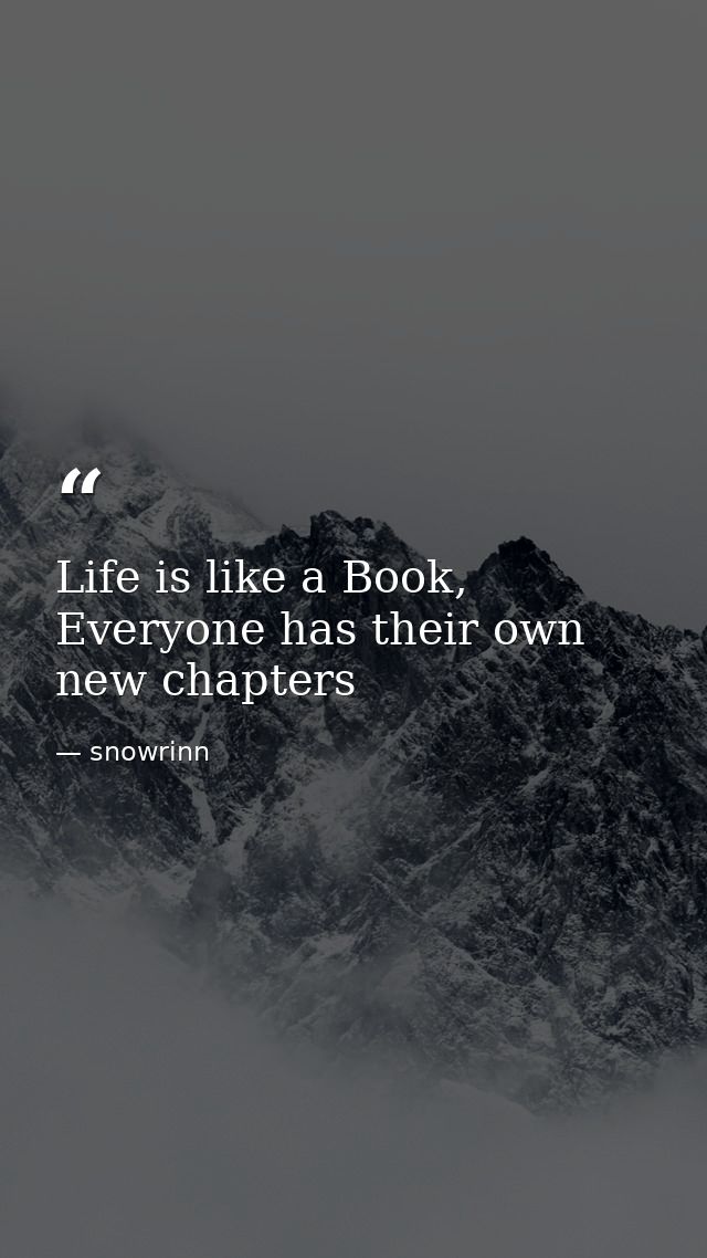 Life is like a Book, Everyone has their own new chapters — snowrinn