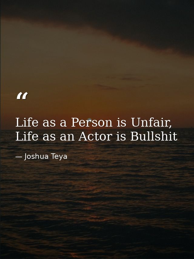 Life as a Person is Unfair, Life as an Actor is Bullshit — Joshua Teya