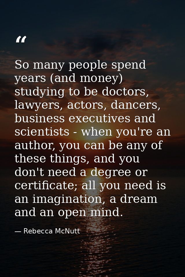 So many people spend years (and money) studying to be doctors, lawyers, actors, dancers, business executives and scienti — Rebecca McNutt