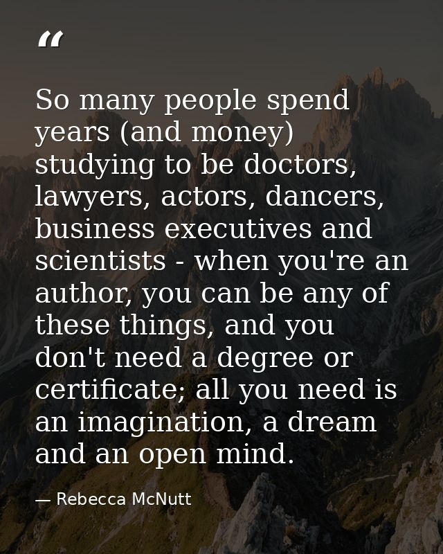 So many people spend years (and money) studying to be doctors, lawyers, actors, dancers, business executives and scienti — Rebecca McNutt