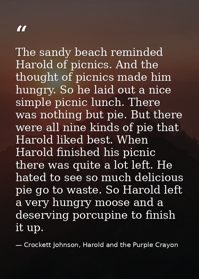 The sandy beach reminded Harold of picnics. And the thought of picnics made him hungry. So he laid out a nice simple pic — Crockett Johnson, Harold and the Purple Crayon