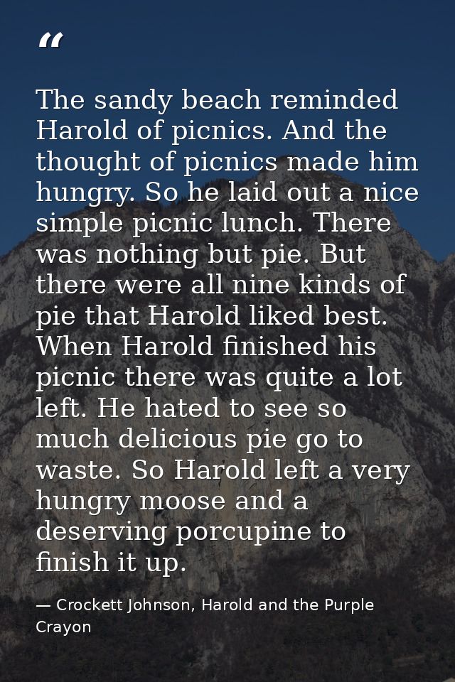 The sandy beach reminded Harold of picnics. And the thought of picnics made him hungry. So he laid out a nice simple pic — Crockett Johnson, Harold and the Purple Crayon