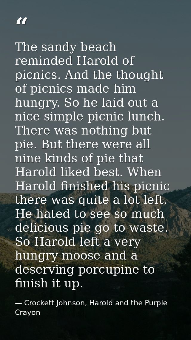 The sandy beach reminded Harold of picnics. And the thought of picnics made him hungry. So he laid out a nice simple pic — Crockett Johnson, Harold and the Purple Crayon