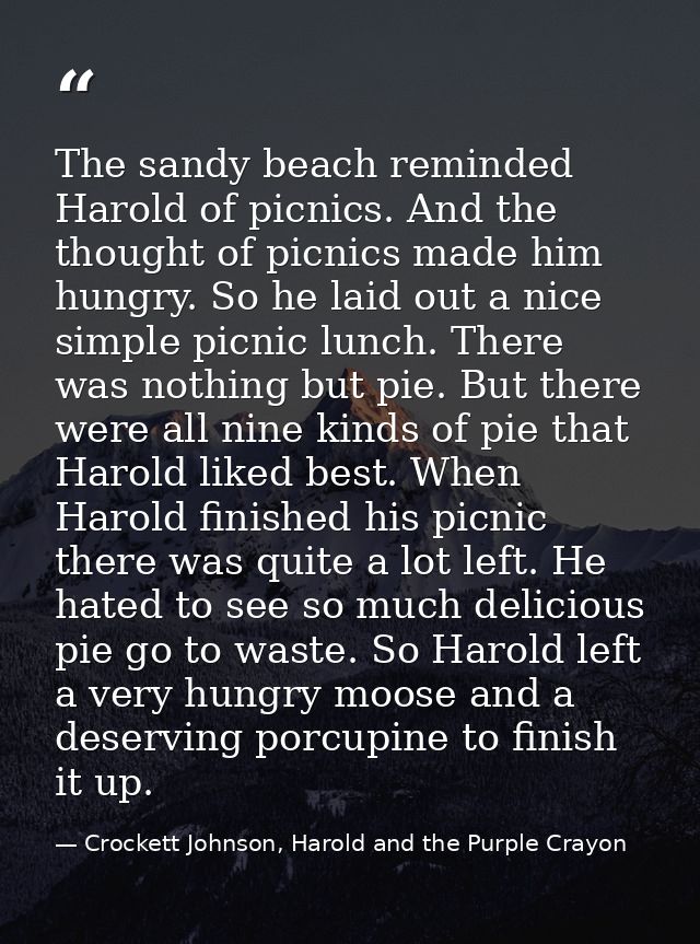 The sandy beach reminded Harold of picnics. And the thought of picnics made him hungry. So he laid out a nice simple pic — Crockett Johnson, Harold and the Purple Crayon