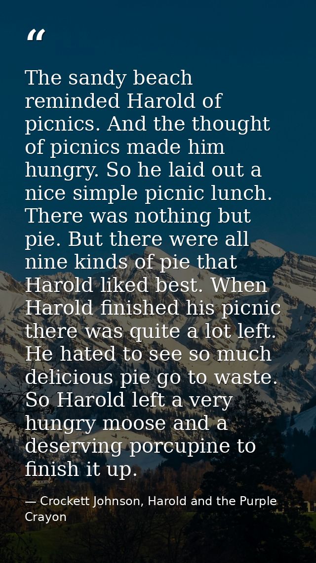 The sandy beach reminded Harold of picnics. And the thought of picnics made him hungry. So he laid out a nice simple pic — Crockett Johnson, Harold and the Purple Crayon