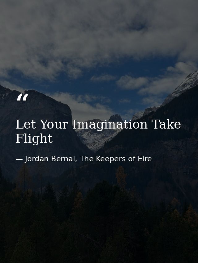 Let Your Imagination Take Flight — Jordan Bernal, The Keepers of Eire