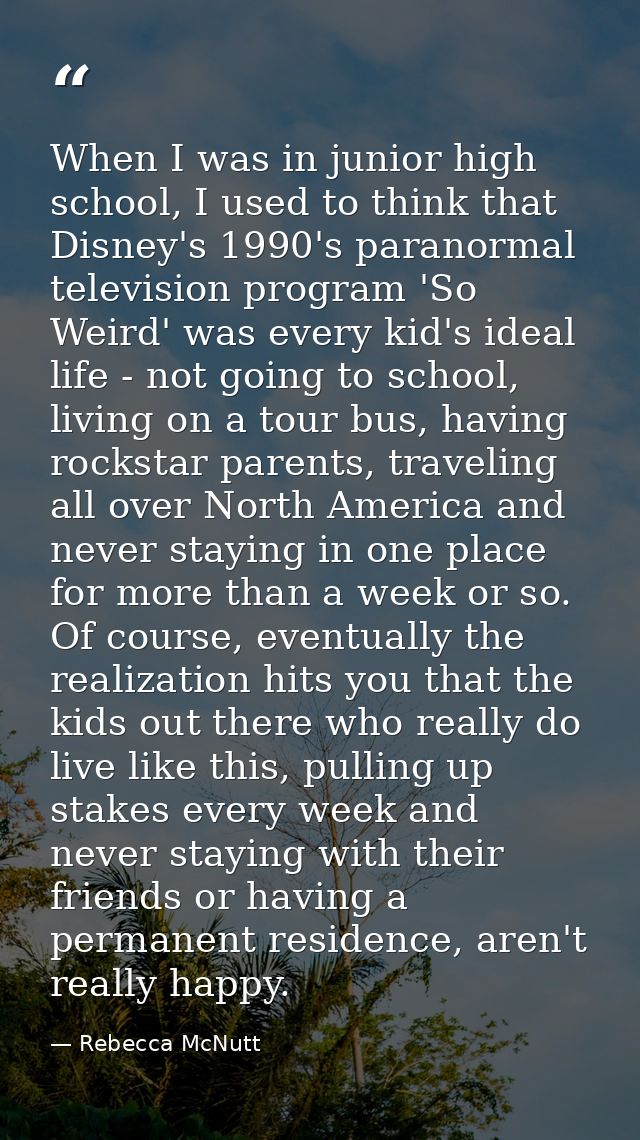 When I was in junior high school, I used to think that Disney's 1990's paranormal television program 'So Weird' was ever — Rebecca McNutt