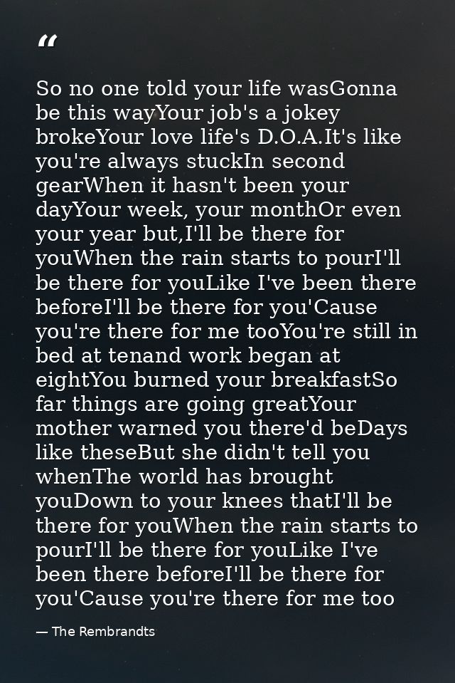 So no one told your life wasGonna be this wayYour job's a jokey brokeYour love life's D.O.A.It's like you're always stuc — The Rembrandts
