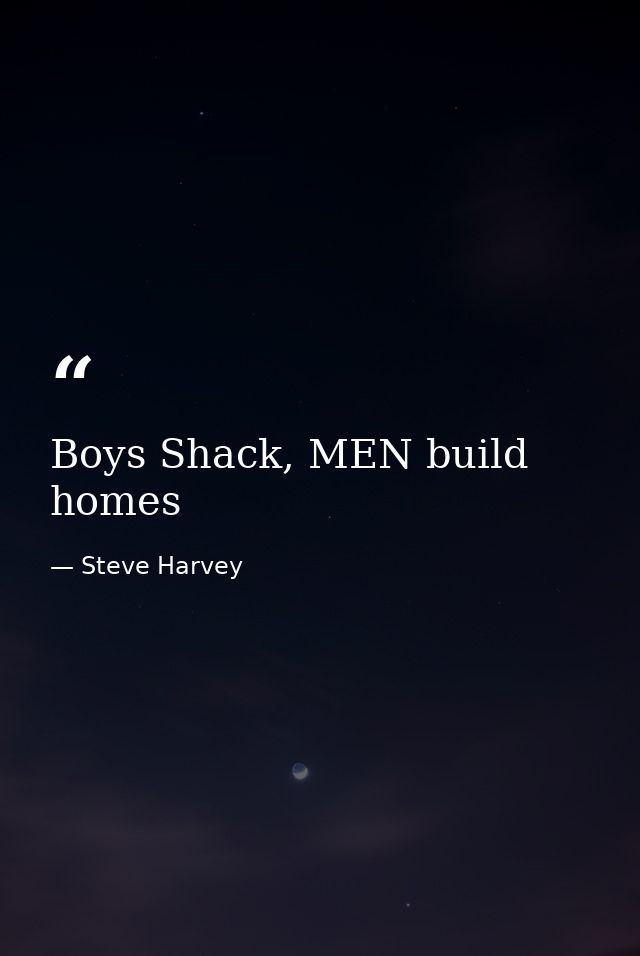 Boys Shack, MEN build homes — Steve Harvey