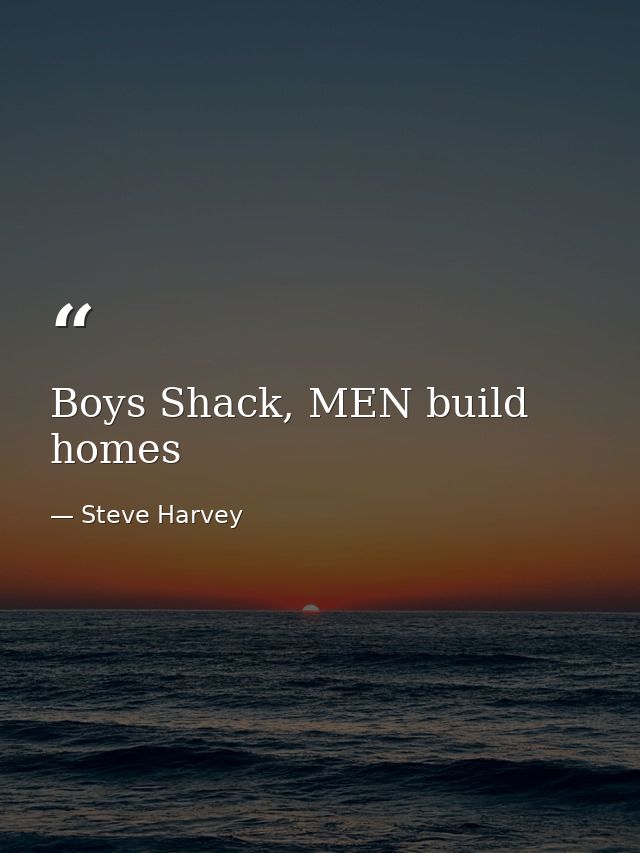 Boys Shack, MEN build homes — Steve Harvey