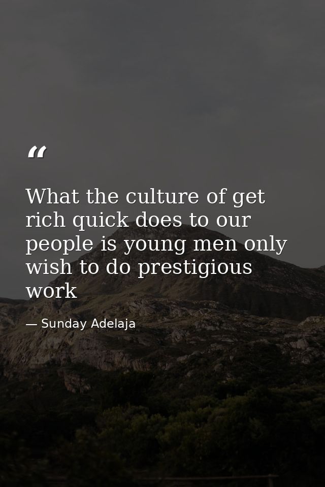 What the culture of get rich quick does to our people is young men only wish to do prestigious work — Sunday Adelaja