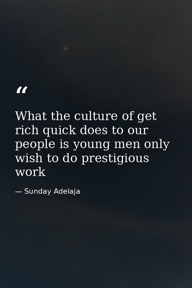 What the culture of get rich quick does to our people is young men only wish to do prestigious work — Sunday Adelaja
