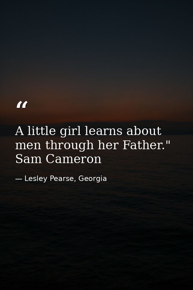 A little girl learns about men through her Father." Sam Cameron — Lesley Pearse, Georgia