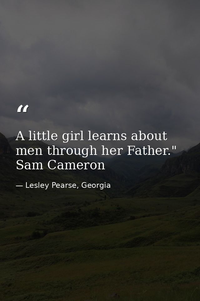 A little girl learns about men through her Father." Sam Cameron — Lesley Pearse, Georgia