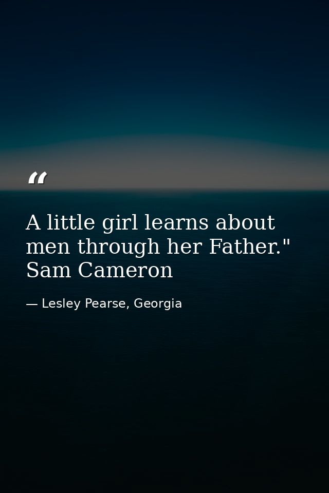 A little girl learns about men through her Father." Sam Cameron — Lesley Pearse, Georgia