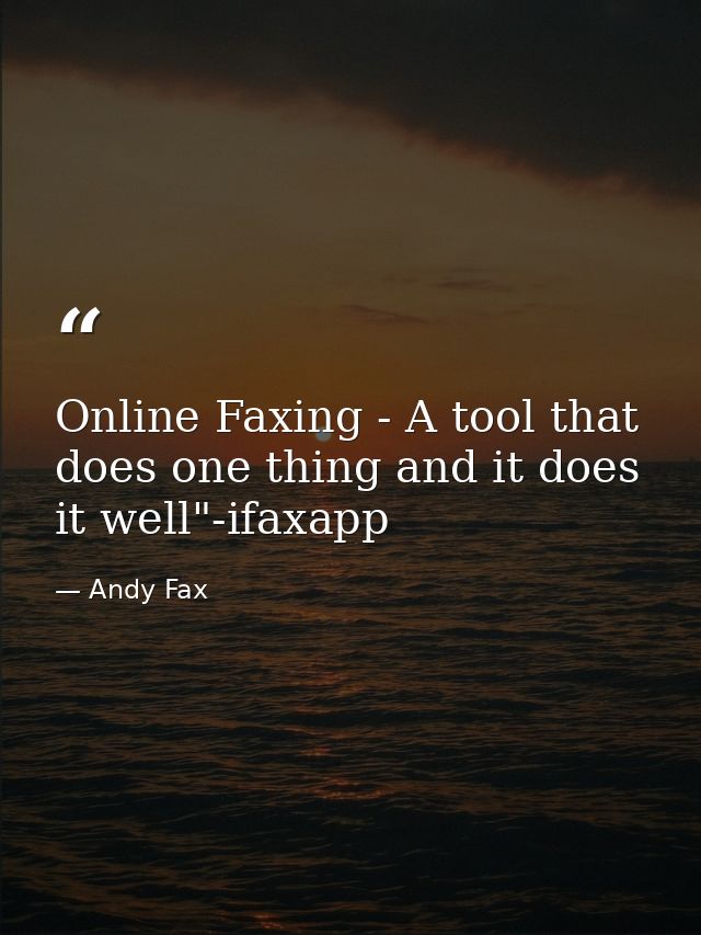 Online Faxing - A tool that does one thing and it does it well"-ifaxapp — Andy Fax