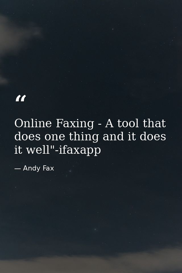 Online Faxing - A tool that does one thing and it does it well"-ifaxapp — Andy Fax