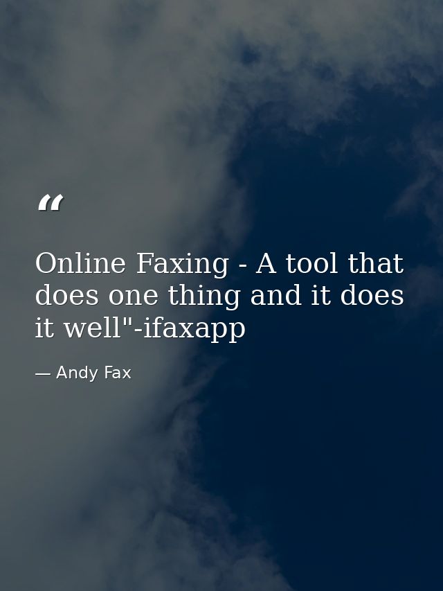 Online Faxing - A tool that does one thing and it does it well"-ifaxapp — Andy Fax
